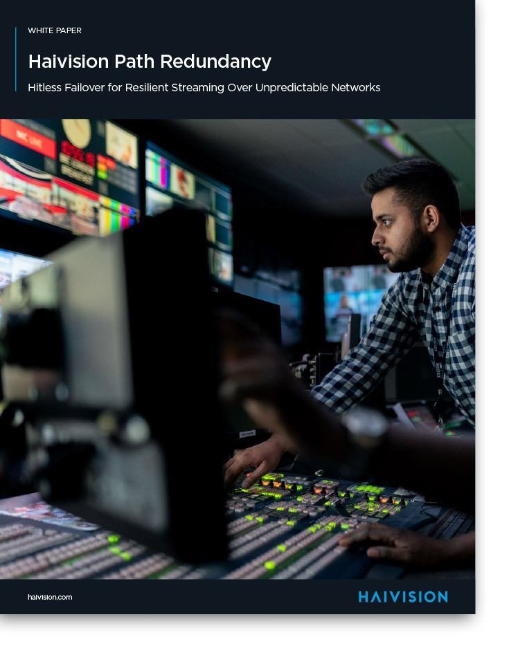 Haivision white paper: Path Redundancy