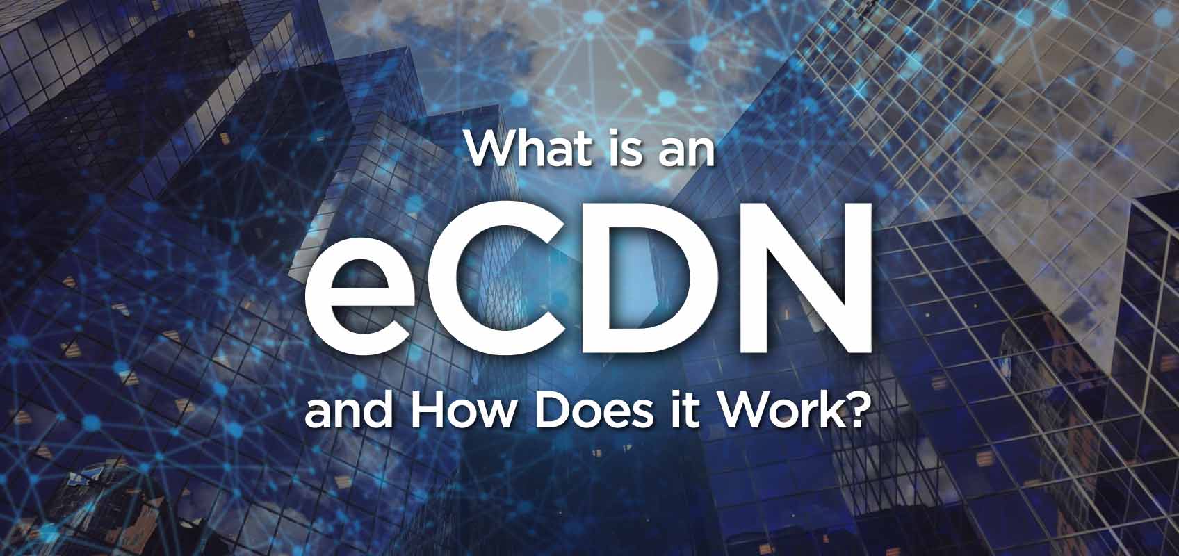 What is eCDN?