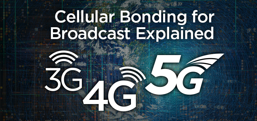 Cellular Bonding for Broadcast Explained Blog Post Graphic