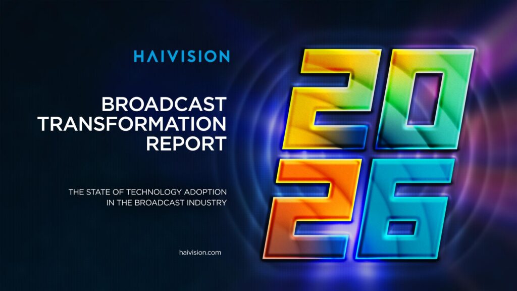 Haivision Releases Seventh Annual Broadcast Transformation Report