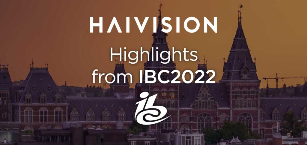 Haivision IBC2022 Highlights