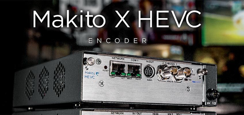 Makito X HEVC encoder