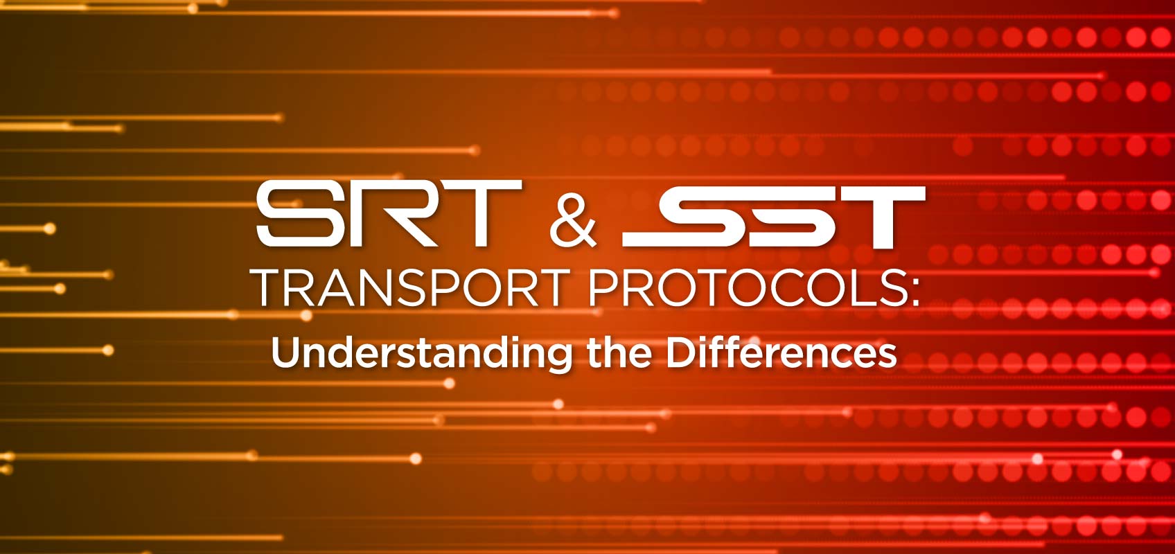 SST & SRT Transport Protocols