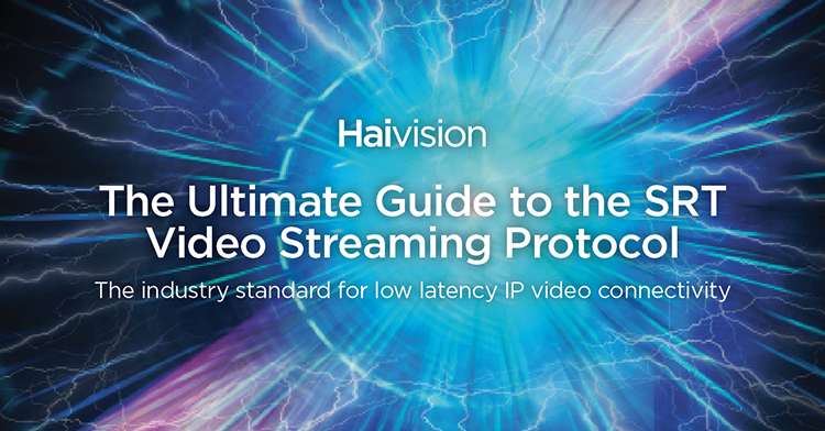 The ultimate guide to SRT video streaming protocol
